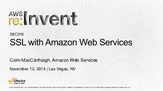 November 12, 2014 | Las Vegas, NV
Colm MacCárthaigh, Amazon Web Services
 