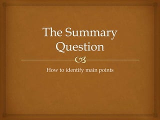 How to identify main points
 