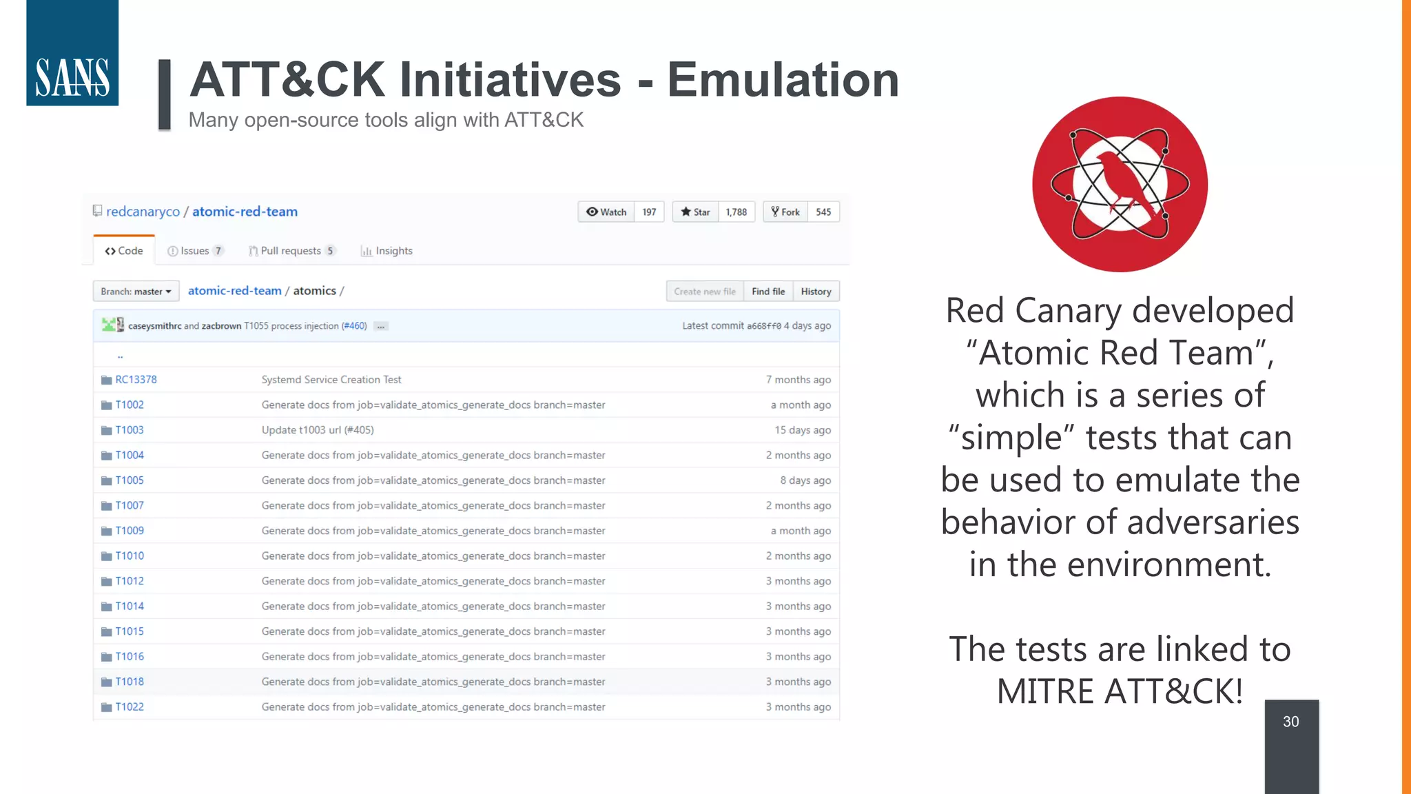 ATT&CK Initiatives - Emulation
Many open-source tools align with ATT&CK
30
Red Canary developed
“Atomic Red Team”,
which is a series of
“simple” tests that can
be used to emulate the
behavior of adversaries
in the environment.
The tests are linked to
MITRE ATT&CK!
 