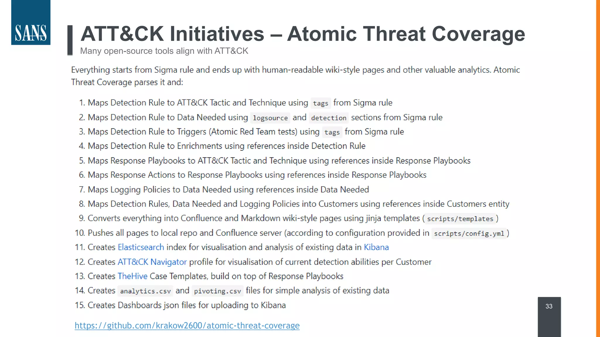 ATT&CK Initiatives – Atomic Threat Coverage
Many open-source tools align with ATT&CK
33
https://github.com/krakow2600/atomic-threat-coverage
 