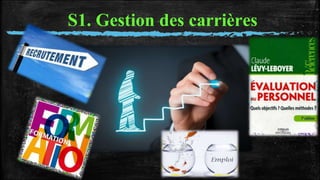 S1. Gestion des carrières
 