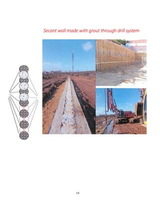 19
Secant wall made with grout through drill system
 