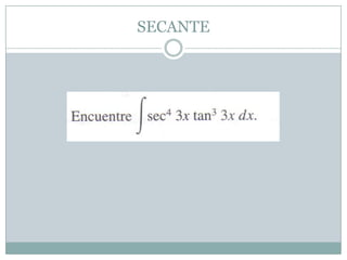 SECANTE

 