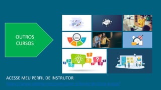 ACESSE MEU PERFIL DE INSTRUTOR
https://www.udemy.com/user/jose-orlando-de-lima-souza/
OUTROS
CURSOS
 