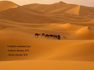 Trabalho realizado por: António Santos, Nº3 - Bruno Nunes, Nº5 