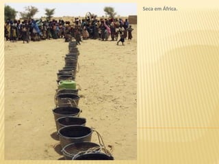 Seca em África.
 