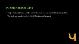 Bank of Baroda
• Known as India’s International Bank, Bank of Baroda started its
journey in the year 1908.

• Bank of Baro...