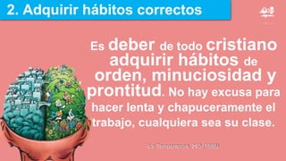 2. Adquirir hábitos correctos
-La Temperancia, 240 (1886)
 