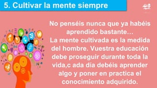 5. Cultivar la mente siempre
 