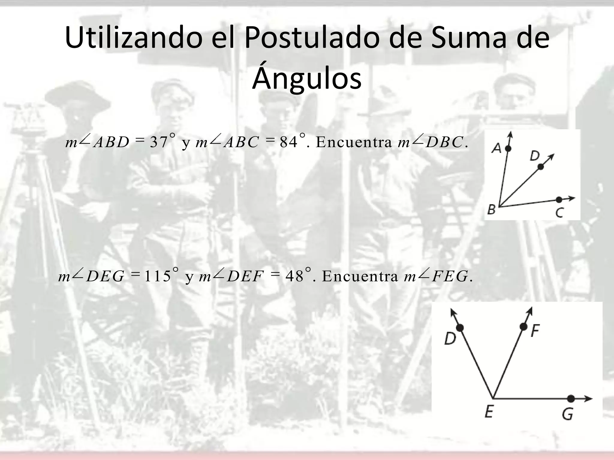 Utilizando el Postulado de Suma de Ángulos