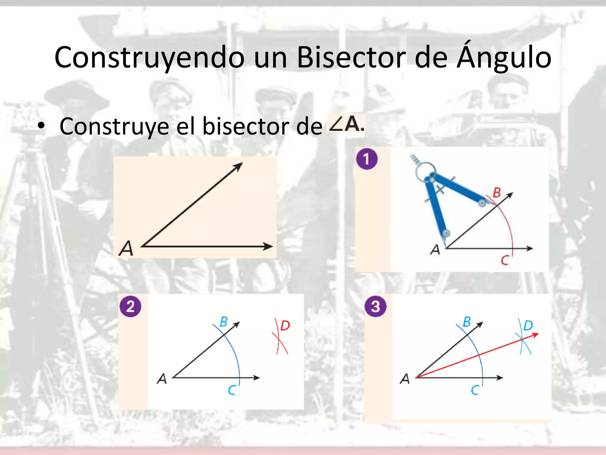 Construyendo un Bisector de ÁnguloConstruye el bisector de 