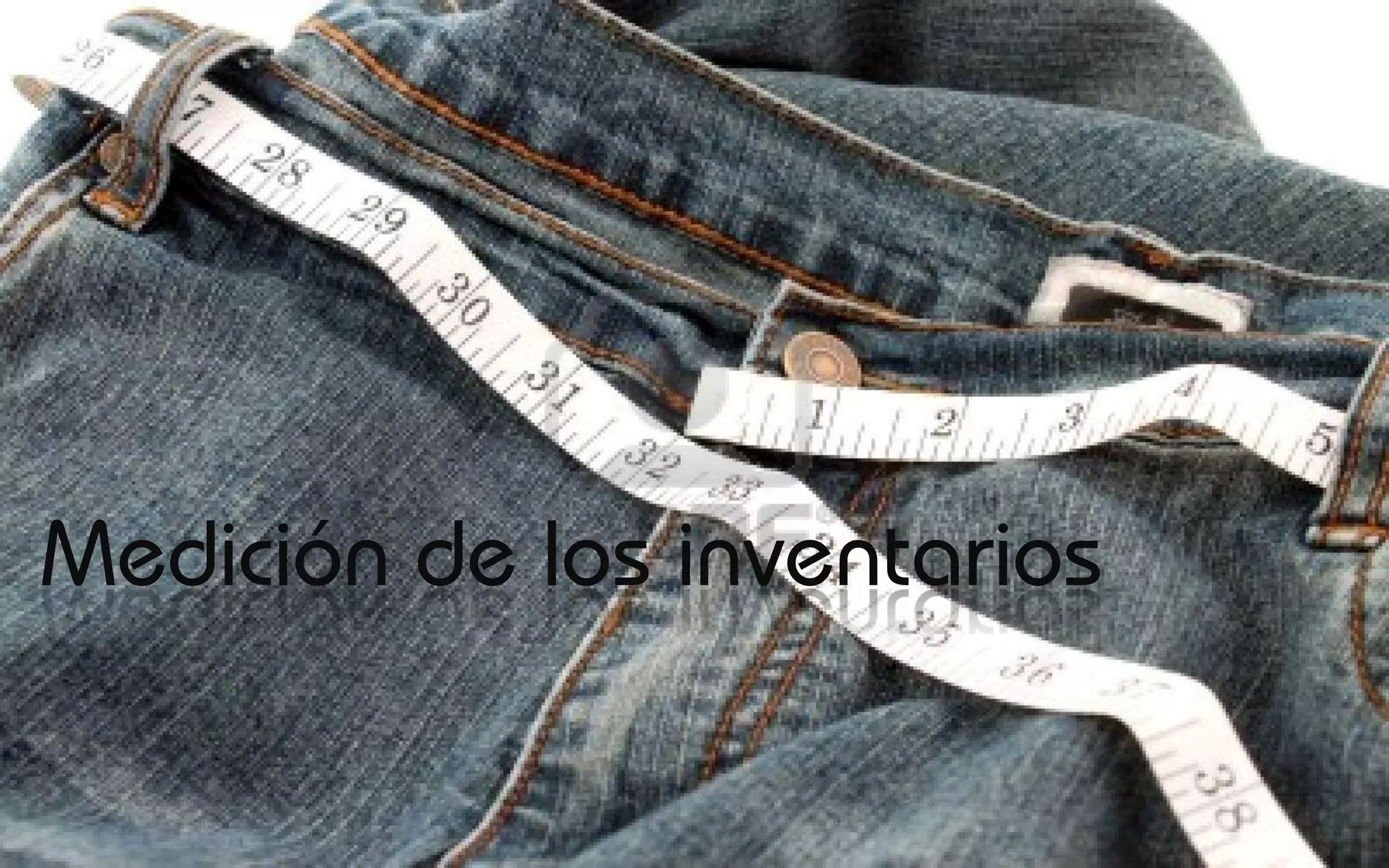 Medición de los inventarios
 