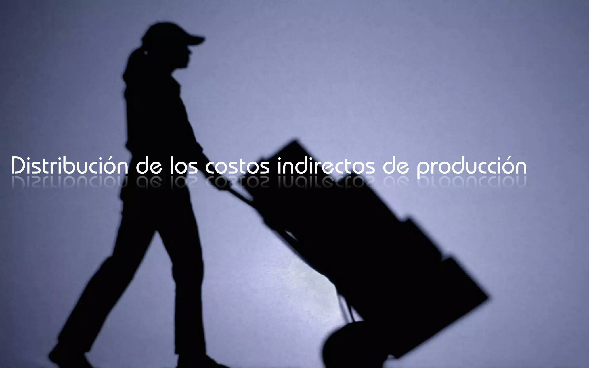 Distribución de los costos indirectos de producción
 