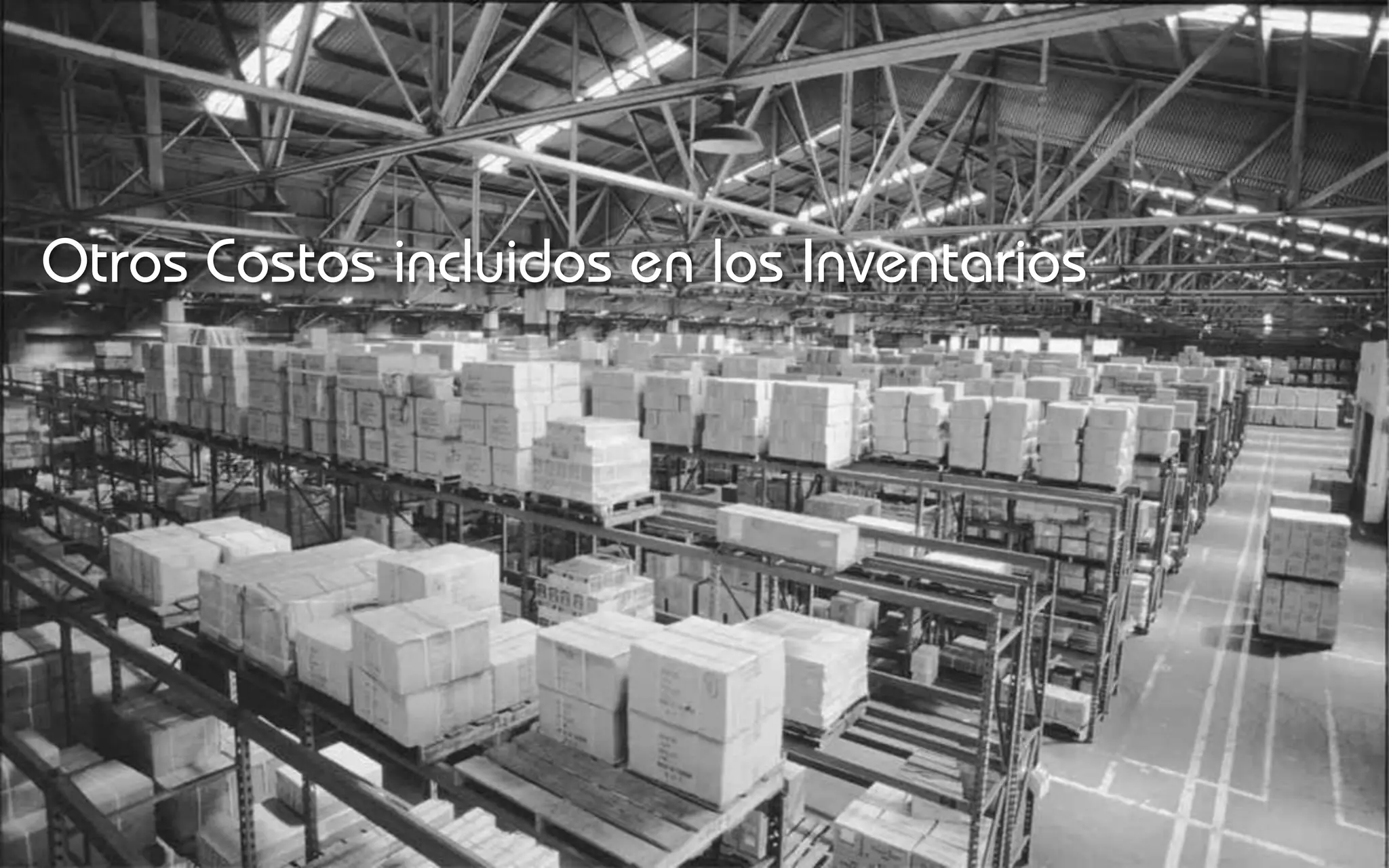 Otros Costos incluidos en los Inventarios
 