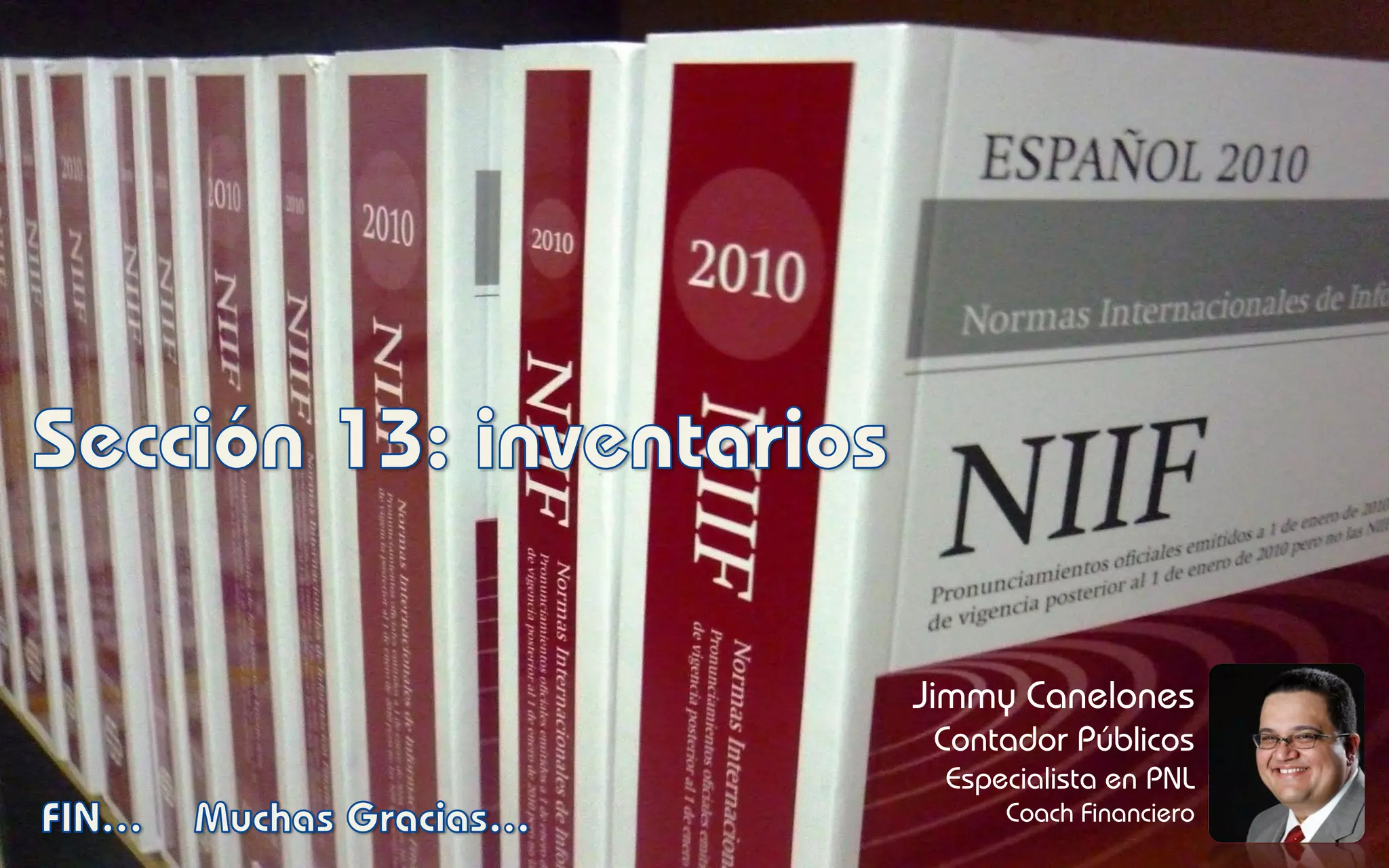 Jimmy Canelones
 Contador Públicos
 Especialista en PNL
     Coach Financiero
 