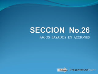 PAGOS  BASADOS  EN  ACCIONES 