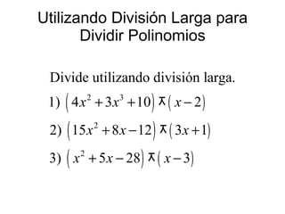 Utilizando División Larga para Dividir Polinomios