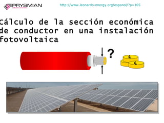 Cálculo de la sección económica  de conductor en una instalación  fotovoltaica € € ? 
