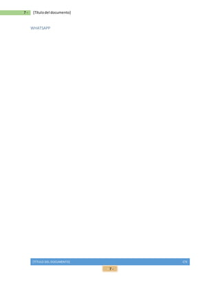 [TÍTULO DEL DOCUMENTO] CTE
- 7 -
- 7 - [Títulodel documento]
WHATSAPP
 