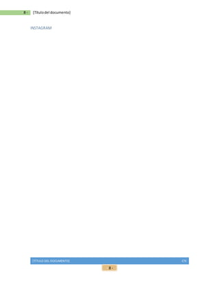 [TÍTULO DEL DOCUMENTO] CTE
- 8 -
- 8 - [Títulodel documento]
INSTAGRAM
 
