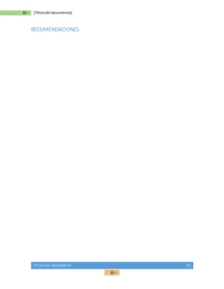 [TÍTULO DEL DOCUMENTO] CTE
- 10 -
- 10 - [Títulodel documento]
RECOMENDACIONES
 