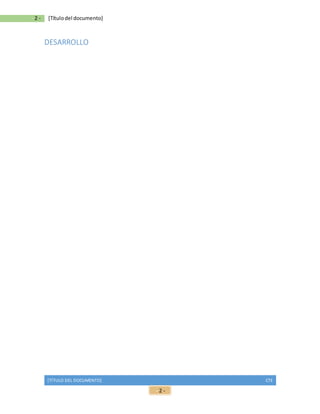 [TÍTULO DEL DOCUMENTO] CTE
- 2 -
- 2 - [Títulodel documento]
DESARROLLO
 