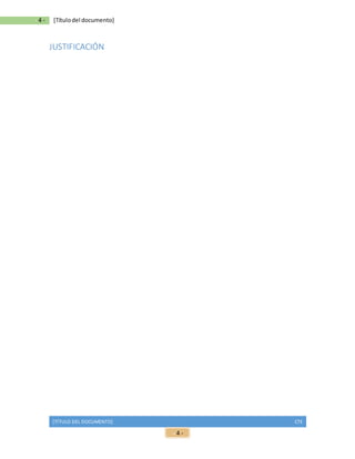 [TÍTULO DEL DOCUMENTO] CTE
- 4 -
- 4 - [Títulodel documento]
JUSTIFICACIÓN
 