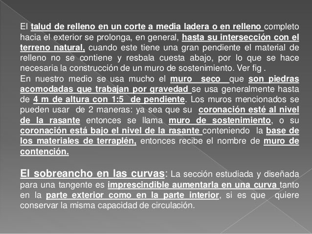 El talud de relleno en un corte a media ladera o en relleno completo
hacia el exterior se prolonga, en general, hasta su i...