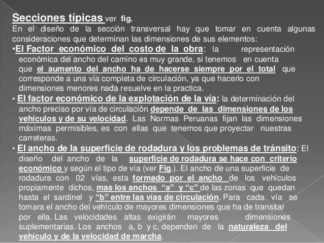 Secciones tÃ­picas ver fig.
En el diseÃ±o de la secciÃ³n transversal hay que tomar en cuenta algunas
consideraciones que dete...