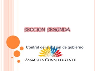 SECCION SEGUNDA



Control de la acción de gobierno
 