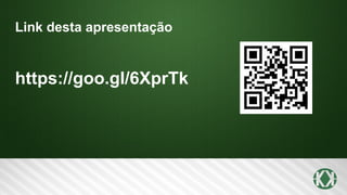 Link desta apresentação
https://goo.gl/6XprTk
 