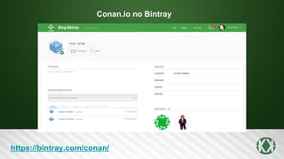 Conan.io no Bintray
https://bintray.com/conan/
 