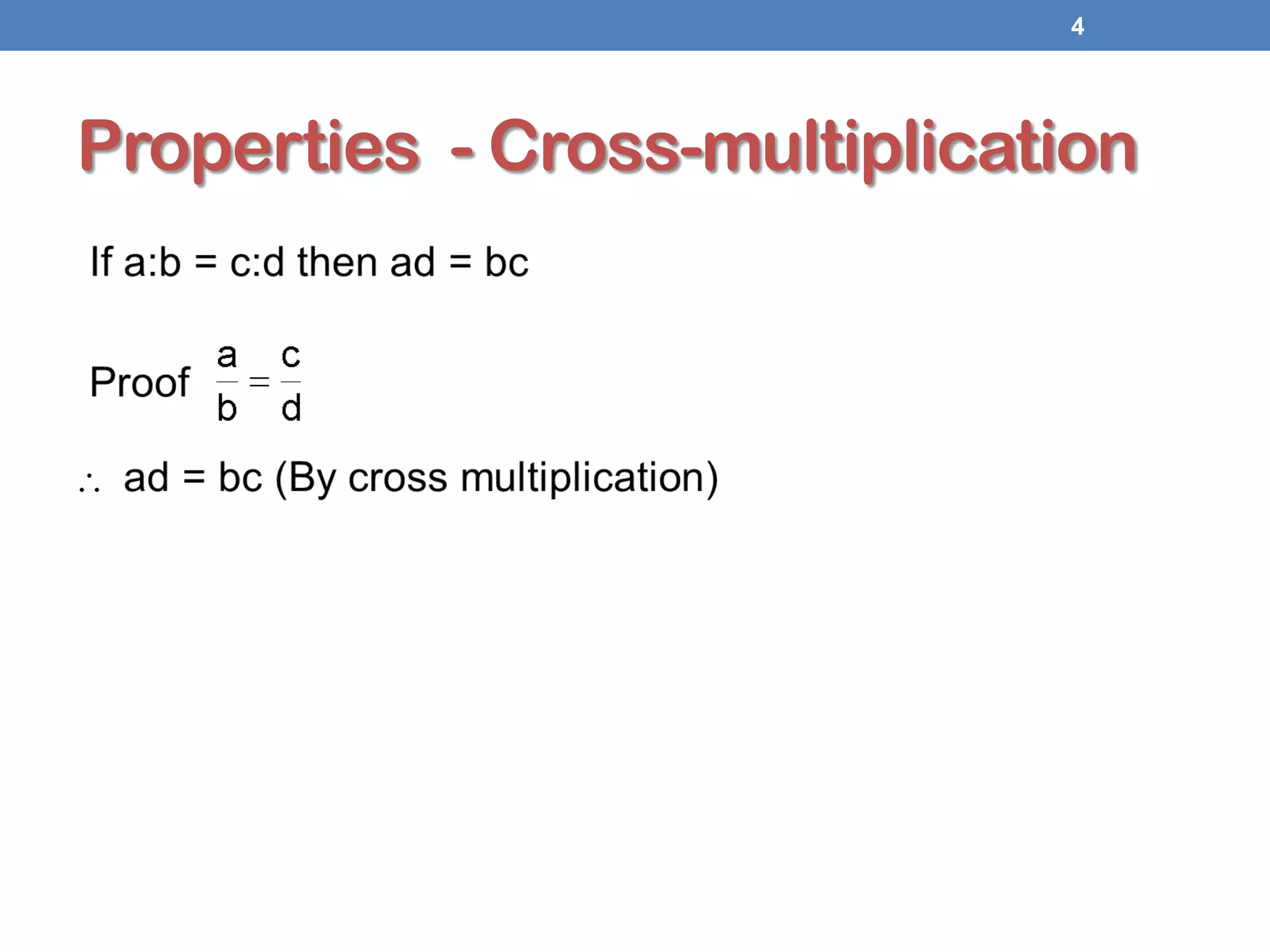 Properties - Cross-multiplication
4
 