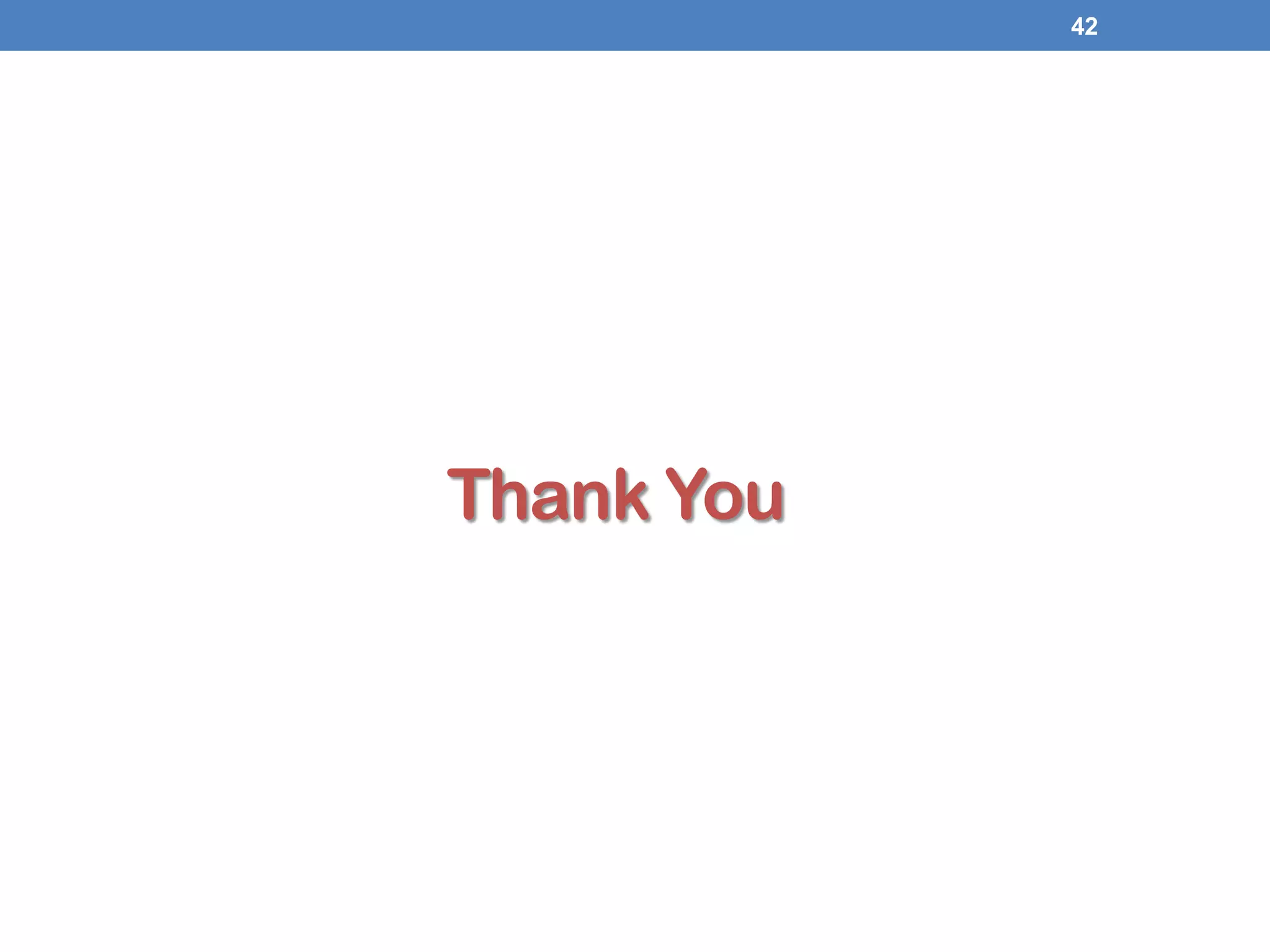 Thank You
42
 
