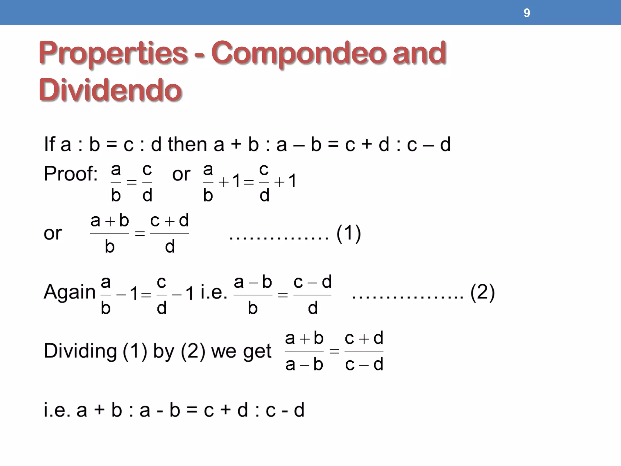 Properties - Compondeo and
Dividendo
9
 