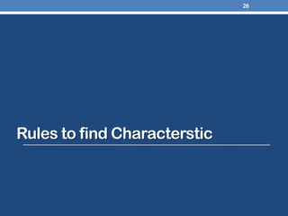 Rules to find Characterstic
26
 