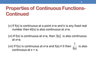 Properties of Continuous Functions-
Continued
6
 