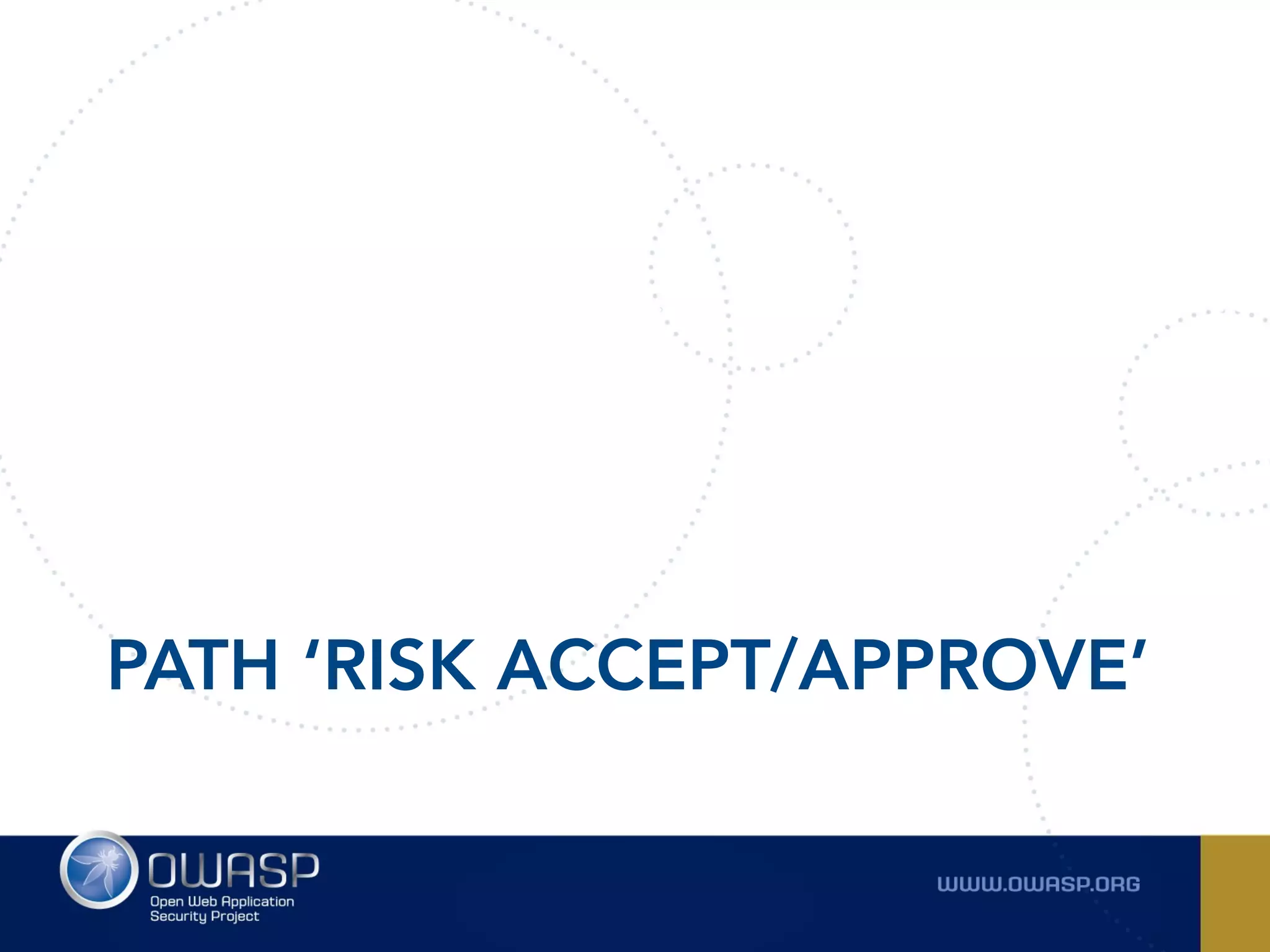 PATH ‘RISK ACCEPT/APPROVE’
 