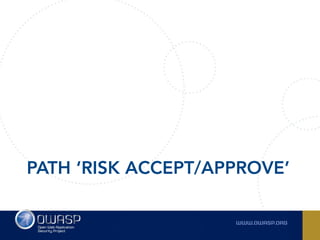 PATH ‘RISK ACCEPT/APPROVE’
 