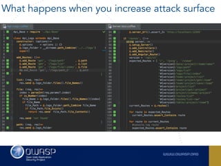 What happens when you increase attack surface
 