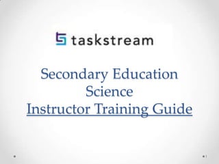 Secondary Education
Science
Instructor Training Guide

1

 