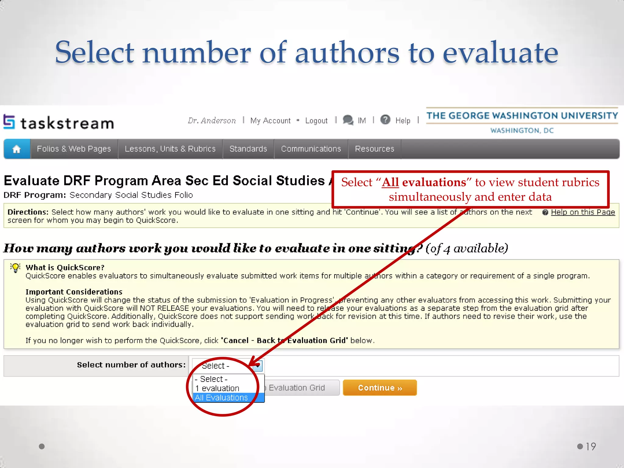 Select number of authors to evaluate
Select “All evaluations” to view student rubrics
simultaneously and enter data
19
 