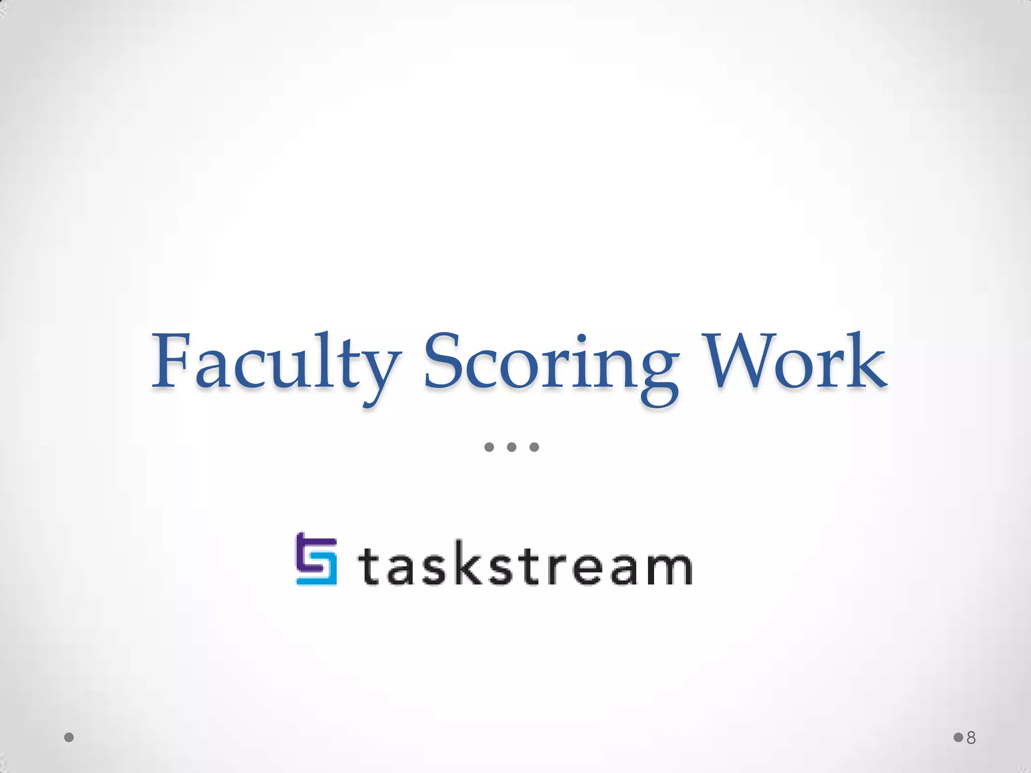 Faculty Scoring Work
8
 