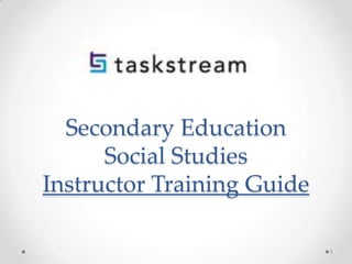 Secondary Education
Social Studies
Instructor Training Guide
1

 