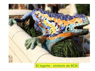 El lagarto - símbolo de BCN
 