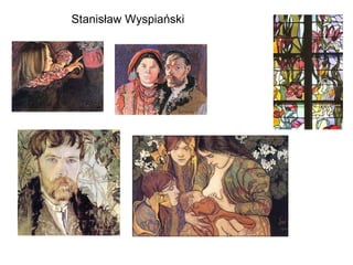 Stanisław Wyspiański
 