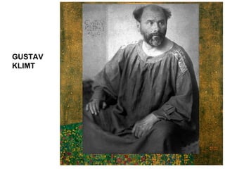 GUSTAV
KLIMT
 
