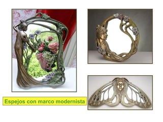 Espejos con marco modernista
 