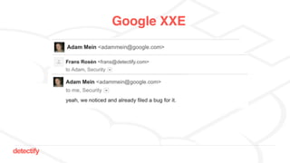 detectify
Google XXE
 