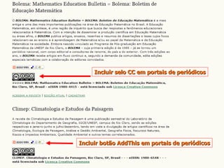Incluir selo CC em portais de periódicos Incluir botão AddThis em portais de periódicos 